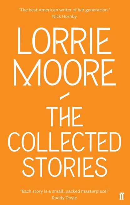 The Collected Stories of Lorrie Moore, Lorrie Moore - Paperback - 9780571239368