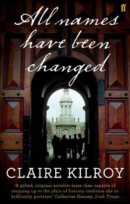 All Names Have Been Changed, Claire Kilroy - Paperback - 9780571242399