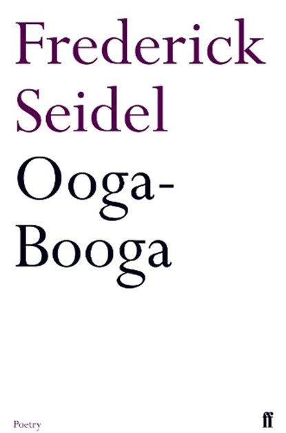 Ooga-Booga, Frederick Seidel - Paperback - 9780571244089