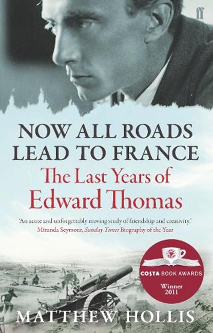 Now All Roads Lead to France, Matthew Hollis - Paperback - 9780571245994