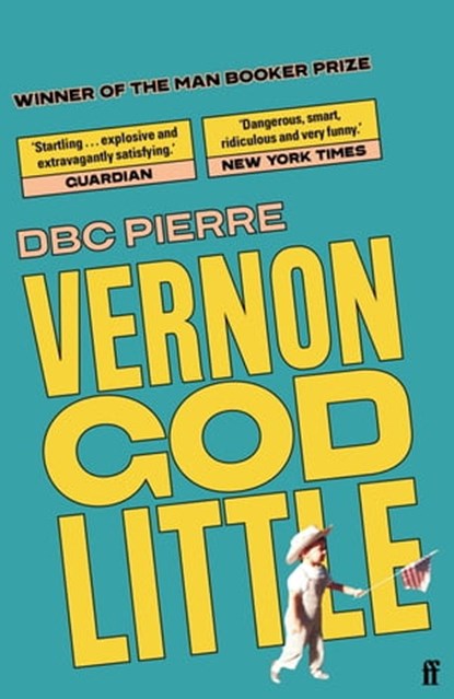 Vernon God Little, DBC Pierre - Ebook - 9780571246083