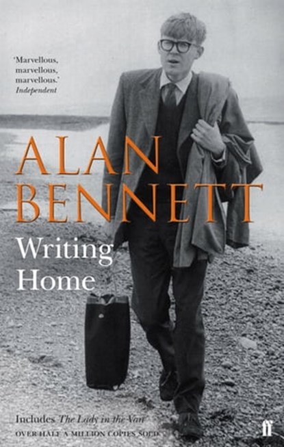 Writing Home, Alan Bennett - Ebook - 9780571246878
