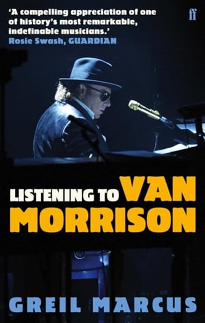 Listening to Van Morrison, Greil Marcus - Ebook - 9780571254477