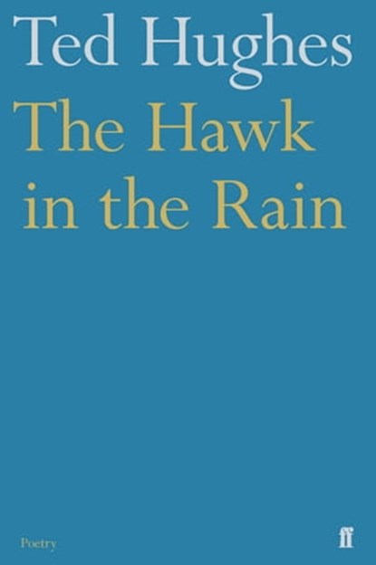 The Hawk in the Rain, Ted Hughes - Ebook - 9780571258871