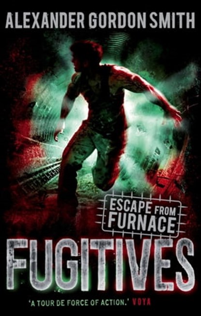 Escape from Furnace 4: Fugitives, Alexander Gordon Smith - Ebook - 9780571259878