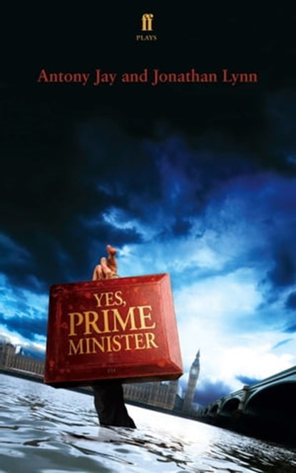 Yes Prime Minister, Antony Jay ; Jonathan Lynn - Ebook - 9780571260713
