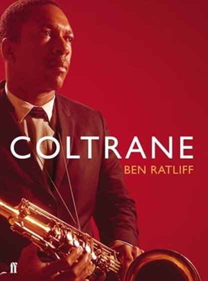 Coltrane, Ben Ratliff - Ebook - 9780571261161