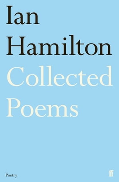 Ian Hamilton Collected Poems, Alan Jenkins ; Ian Hamilton - Ebook - 9780571262618