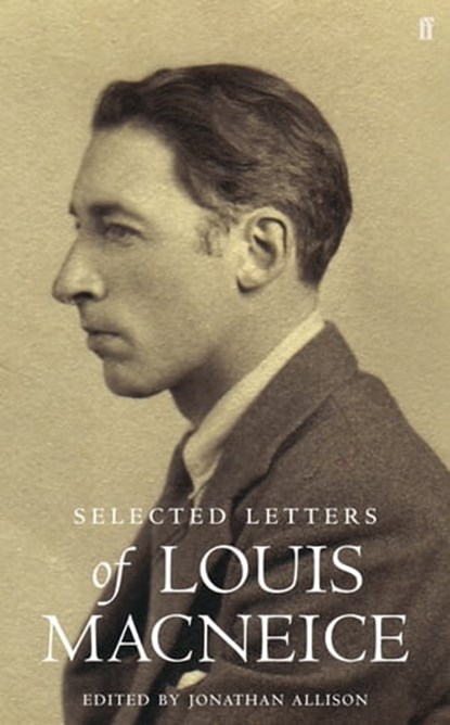 Letters of Louis MacNeice, Louis MacNeice - Ebook - 9780571263462