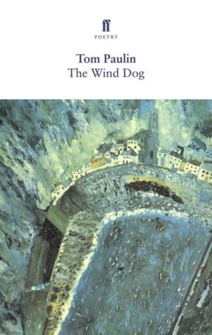 The Wind Dog, Tom Paulin - Ebook - 9780571264087