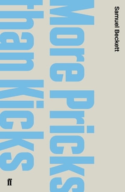 More Pricks Than Kicks, Samuel Beckett - Ebook - 9780571266883