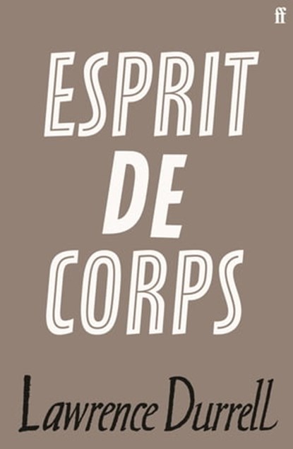 Esprit de Corps, Lawrence Durrell - Ebook - 9780571267255