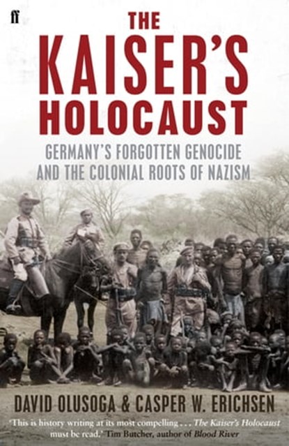 The Kaiser's Holocaust, Casper Erichsen ; David Olusoga - Ebook - 9780571269488