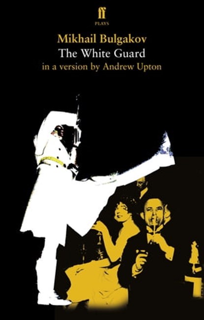 The White Guard, Mikhail Bulgakov ; Andrew Upton - Ebook - 9780571271146