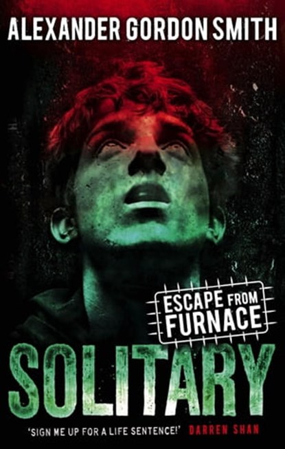 Escape from Furnace 2: Solitary, Alexander Gordon Smith - Ebook - 9780571272556
