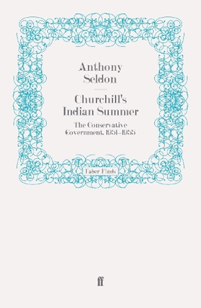 Churchill's Indian Summer, SELDON,  Anthony - Paperback - 9780571272693