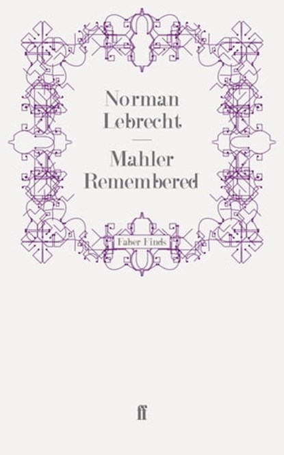 Mahler Remembered, Norman Lebrecht - Ebook - 9780571272839