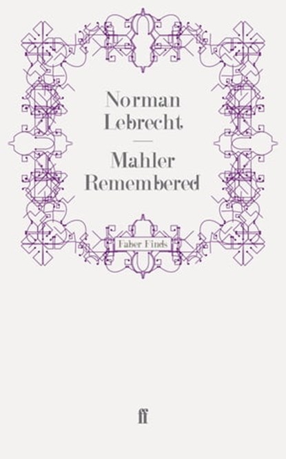 Mahler Remembered, Norman Lebrecht - Ebook - 9780571272839