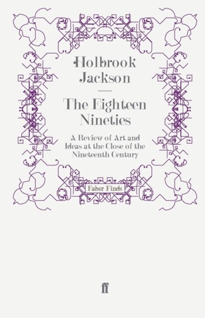 The Eighteen Nineties, Holbrook Jackson - Paperback - 9780571272976