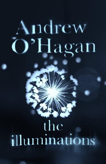 The Illuminations, O'HAGAN,  Andrew - Paperback - 9780571273652
