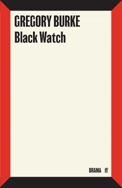 Black Watch, Gregory Burke - Paperback - 9780571274901
