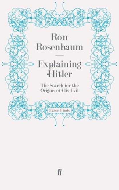 Explaining Hitler, Ron Rosenbaum - Ebook - 9780571276868