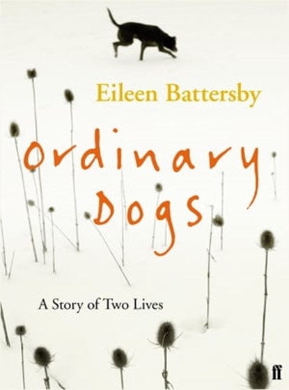 Ordinary Dogs, Eileen Battersby - Ebook - 9780571277858