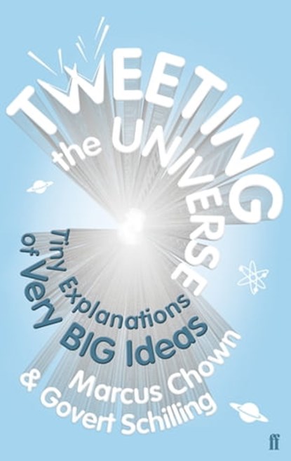 Tweeting the Universe, Govert Schilling ; Marcus Chown - Ebook - 9780571278442