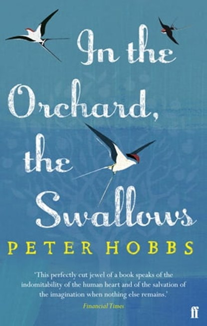 In the Orchard, the Swallows, Peter Hobbs - Ebook - 9780571279296