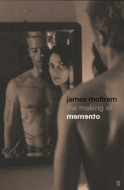 The Making of Memento, James Mottram - Ebook - 9780571279517