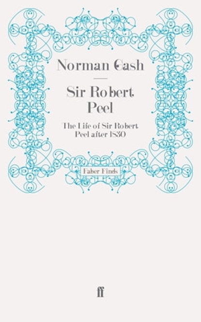 Sir Robert Peel, Norman Gash - Ebook - 9780571279623