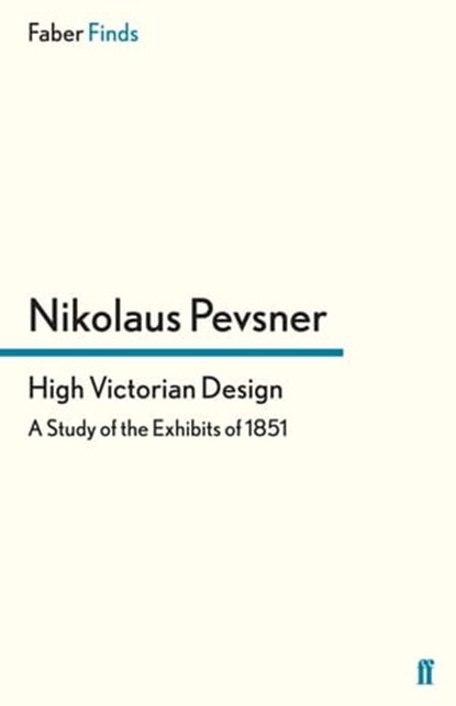 High Victorian Design, Nikolaus Pevsner - Ebook - 9780571281640