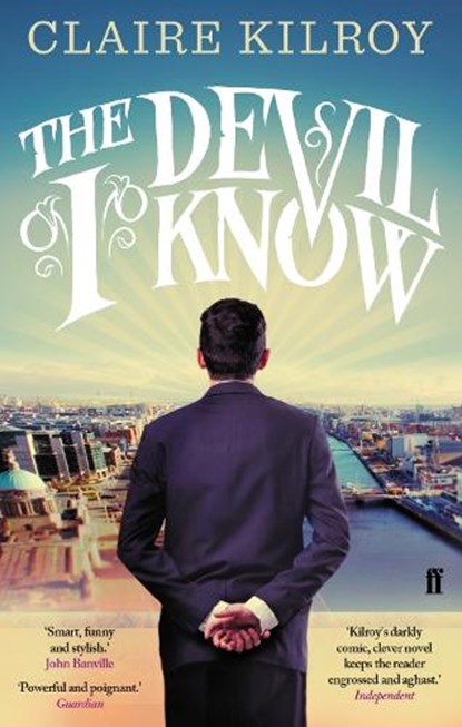 The Devil I Know, Claire Kilroy - Paperback - 9780571283439