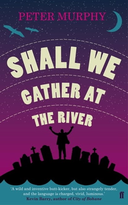 Shall We Gather at the River, Peter Murphy - Ebook - 9780571286775