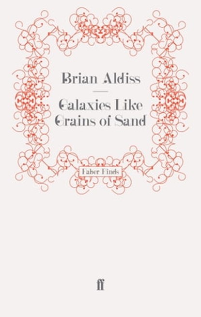 Galaxies Like Grains of Sand, Brian Aldiss - Ebook - 9780571286898