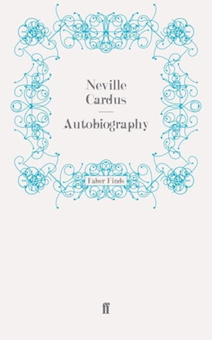 Autobiography, Neville Cardus - Ebook - 9780571286904
