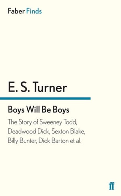 Boys Will Be Boys, E. S. Turner - Ebook - 9780571287888