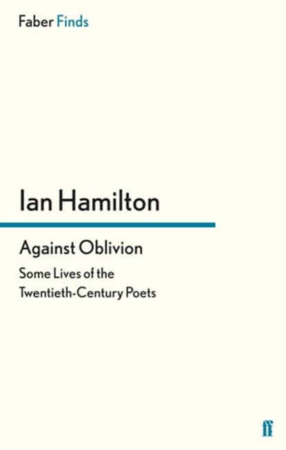 Against Oblivion, Ian Hamilton - Ebook - 9780571288861