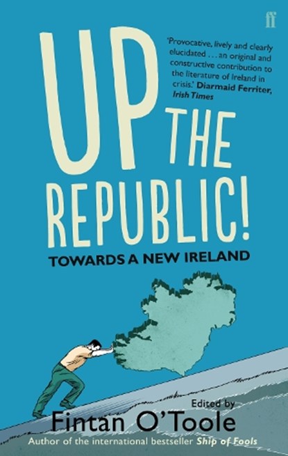 Up the Republic!, Fintan O'Toole - Paperback - 9780571289011