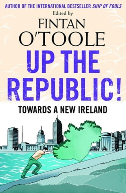 Up the Republic!, Fintan O'Toole - Ebook - 9780571289028