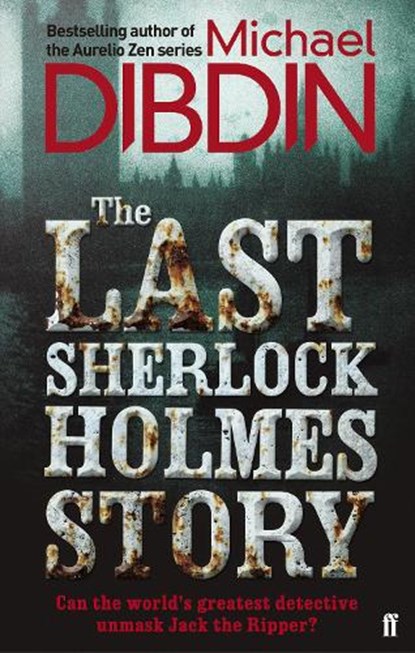 The Last Sherlock Holmes Story, Michael Dibdin - Paperback - 9780571290857