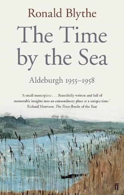 The Time by the Sea, Dr Dr Ronald Blythe - Paperback - 9780571290956