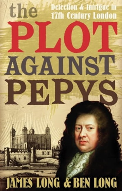The Plot Against Pepys, Ben Long ; James Long - Ebook - 9780571290987