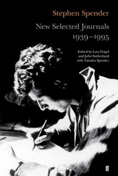 New Selected Journals, 1939-1995, Stephen Spender - Ebook - 9780571294114