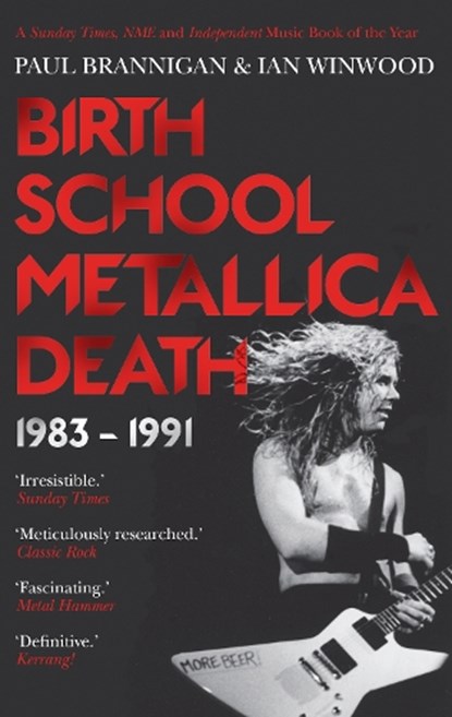 Birth School Metallica Death, Ian Winwood ; Paul Brannigan - Paperback - 9780571294152