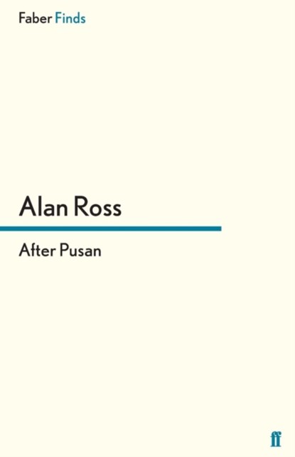 After Pusan, Alan Ross - Paperback - 9780571296422