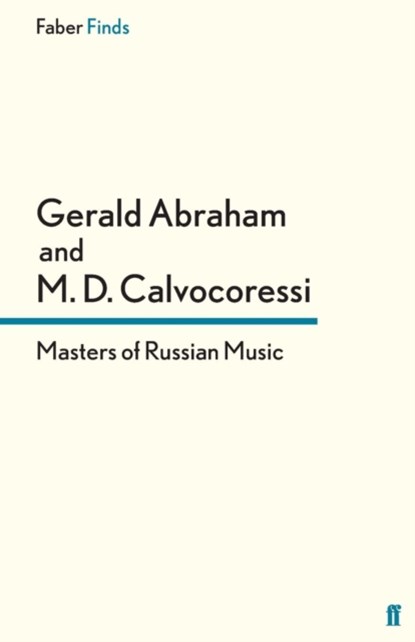 Masters of Russian Music, Doctor Gerald Abraham ; Peter Calvocoressi - Paperback - 9780571296521