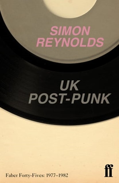 UK Post-Punk, Simon Reynolds - Ebook - 9780571296538