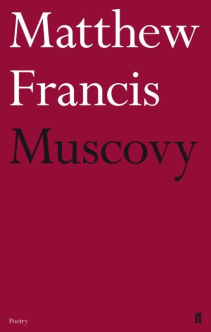 Muscovy, Matthew Francis - Gebonden - 9780571297351