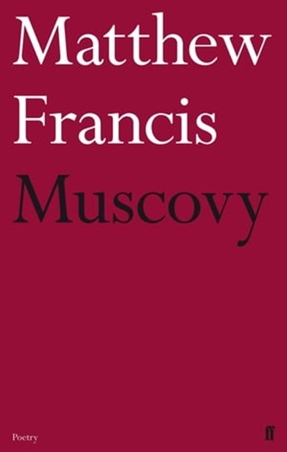 Muscovy, Matthew Francis - Ebook - 9780571297368